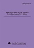 Strategic Suggestions to Make Renewable Energy Economically More Efficient (eBook, PDF) Strategic Suggestions to Make Renewable Energy Economically More Efficient (eBook, PDF)