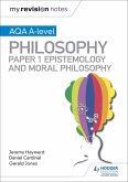 My Revision Notes: AQA A-level Philosophy Paper 1 Epistemology and Moral Philosophy (eBook, ePUB)
