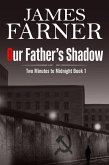 Our Father's Shadow (Two Minutes to Midnight, #1) (eBook, ePUB)