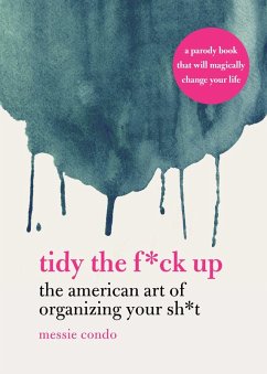 Tidy the F*ck Up (eBook, ePUB) - Condo, Messie