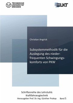 Subsystemmethodik für die Auslegung des niederfrequenten Schwingungskomforts von PKW (eBook, PDF) - Angrick, Christian