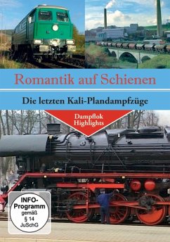 Romantik auf Schienen - Die Letzten Kali-Plandampfzüge - Diverse