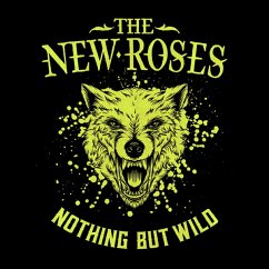 Nothing But Wild - New Roses,The