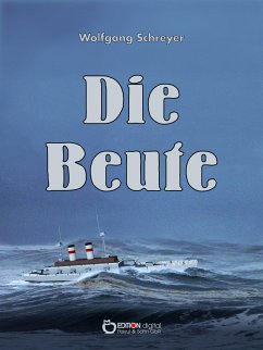 Die Beute (eBook, ePUB) - Schreyer, Wolfgang