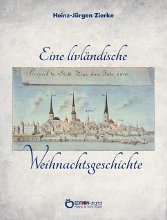 Eine livländische Weihnachtsgeschichte (eBook, ePUB) - Zierke, Heinz-Jürgen