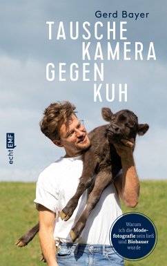 Tausche Kamera gegen Kuh (eBook, ePUB) - Bayer, Gerd