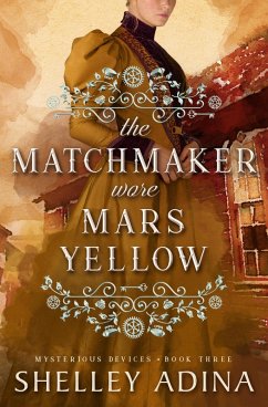 Cover The Matchmaker Wore Mars Yellow (Mysterious Devices, #3) (eBook, ePUB)