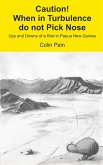 Caution! When in Turbulence do not Pick Nose: Ups and Downs of a Kiwi in Papua New Guinea (eBook, ePUB)