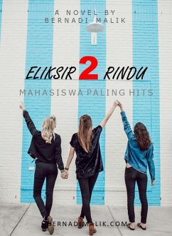 Eliksir Dua Rindu- Mahasiswa Paling Hits (1) (eBook, ePUB) - Malik, Bernadi