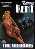 Larry Kent: The Weirdos (eBook, ePUB) Larry Kent: The Weirdos (eBook, ePUB)