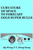 Curvature of Space to Forecast Gold Super Bulls (eBook, ePUB)