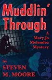 Muddlin' Through (Mary Jo Melendez Mysteries, #1) (eBook, ePUB)