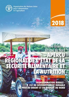 Cover Aperçu régional de l'état de la sécurité alimentaire et de la nutrition - Proche-Orient et Afrique du Nord: Transformation rurale - Clé du développement durable au Proche-Orient et en Afrique du Nord (eBook, ePUB)