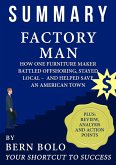 Summary of Factory Man: How One Furniture Maker Battled Offshoring, Stayed Local - and Helped Save an American Town - Unauthorized Summary (eBook, ePUB)