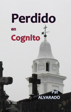 Perdido en Cognito (eBook, ePUB) - Alvarado, Pat