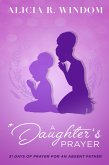 A Daughter's Prayer - 31 Days of Prayer for an Absent Father (eBook, ePUB)
