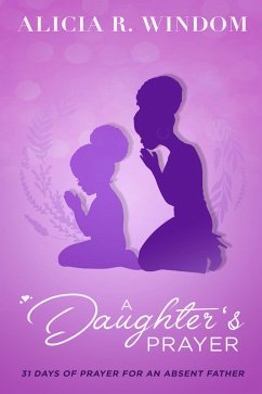 Cover A Daughter's Prayer - 31 Days of Prayer for an Absent Father (eBook, ePUB)