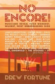 No Encore!: Musicians Reveal Their Weirdest, Wildest, Most Embarrassing Gigs (eBook, ePUB)
