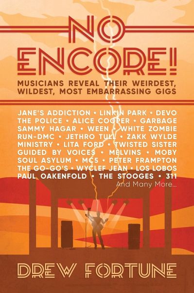 No Encore!: Musicians Reveal Their Weirdest, Wildest, Most Embarrassing Gigs (eBook, ePUB) No Encore!: Musicians Reveal Their Weirdest, Wildest, Most Embarrassing Gigs (eBook, ePUB)