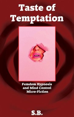 Cover Taste of Temptation (Femdom Hypnosis and Mind Control Micro-Fiction, #6) (eBook, ePUB)