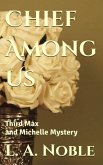 Chief Among Us (Max and Michelle Mysteries, #3) (eBook, ePUB) Chief Among Us (Max and Michelle Mysteries, #3) (eBook, ePUB)