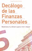 Decálogo de las Finanzas Personales - Gestiona tu dinero para vivir mejor (eBook, ePUB)