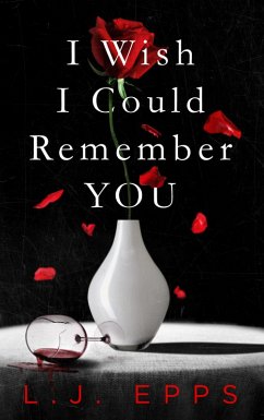 I Wish I Could Remember You (eBook, ePUB) - Epps, L. J.