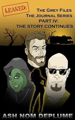 LEAKED: The Grey Files The Journal Series PART IV: The Story Continues (The Grey Files:, #7) (eBook, ePUB) - DePlume, Ash Nom