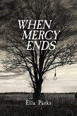 When Mercy Ends (eBook, ePUB)