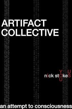 Artifact Collective: An Attempt to Consciousness (eBook, ePUB) - Stokes, Nick