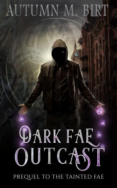 Dark Fae Outcast: A Fae Urban Fantasy Novel (Tainted Fae, #0) (eBook, ePUB)