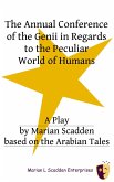 The Annual Conference of the Genii in Regards to the Peculiar World of Humans (eBook, ePUB) The Annual Conference of the Genii in Regards to the Peculiar World of Humans (eBook, ePUB)