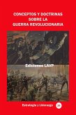Conceptos y doctrinas sobre la guerra revolucionaria (Estrategia y Liderazgo, #3) (eBook, ePUB)
