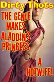 The Genie Makes Aladdin's Princess a Hotwife! (The Erotic Adventures of Aladdin's Princess!, #2) (eBook, ePUB)