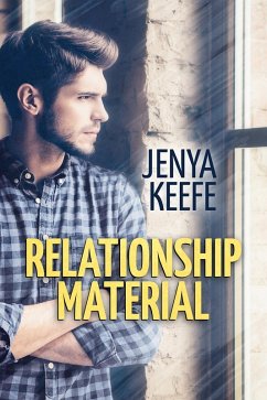 Relationship Material (eBook, ePUB) - Keefe, Jenya Relationship Material (eBook, ePUB) - Keefe, Jenya