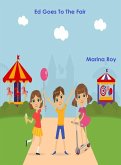 Ed Goes To The Fair (Ed Children's Stories, #19) (eBook, ePUB)