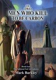 The Two Men Who Kill To Be Carbon, Book Four: The Sabienn Feel Adventures (eBook, ePUB)