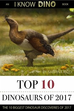 Top 10 Dinosaurs of 2017 (eBook, ePUB) - Ricci, Sabrina