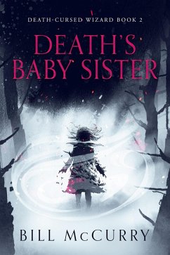 Death's Baby Sister (The Death Cursed Wizard, #2) (eBook, ePUB) - McCurry, Bill