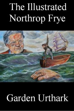 The Illustrated Northrop Frye (eBook, ePUB) - Urthark, Garden