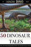50 Dinosaur Tales: And 108 More Discoveries From The Golden Age Of Dinos (eBook, ePUB)