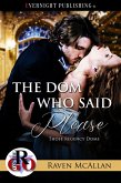 The Dom Who Said Please (Those Regency Doms, #1) (eBook, ePUB) The Dom Who Said Please (Those Regency Doms, #1) (eBook, ePUB)