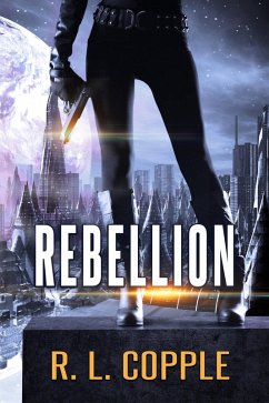 Rebellion (eBook, ePUB) - Copple, R. L.