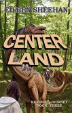 Center Land (Kendra's Journey, #3) (eBook, ePUB) Center Land (Kendra's Journey, #3) (eBook, ePUB)