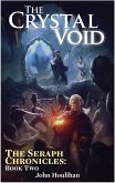 The Crystal Void (The Seraph Chronicles, #2) (eBook, ePUB) The Crystal Void (The Seraph Chronicles, #2) (eBook, ePUB)