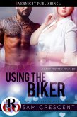 Using the Biker (Curvy Women Wanted, #16) (eBook, ePUB) Using the Biker (Curvy Women Wanted, #16) (eBook, ePUB)
