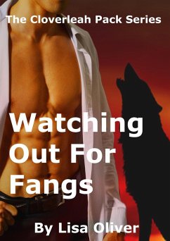 Watching Out For Fangs (The Cloverleah Pack, #7) (eBook, ePUB) - Oliver, Lisa