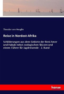 Reise in Nordost-Afrika - Heuglin, Theodor von