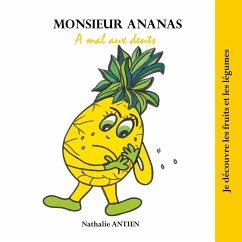 Monsieur Ananas a mal aux dents - Antien, Nathalie