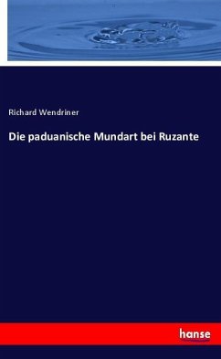 Die paduanische Mundart bei Ruzante - Wendriner, Richard